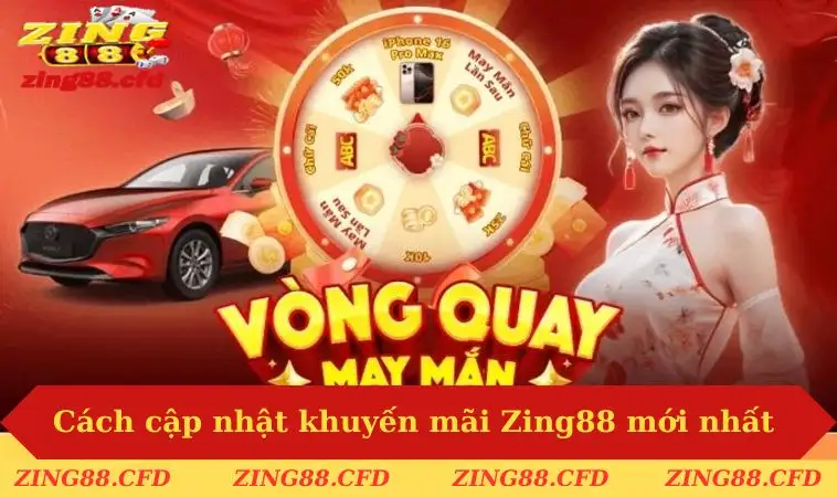 Chương trình khuyến mãi zing88 mới cập nhật mới nhất