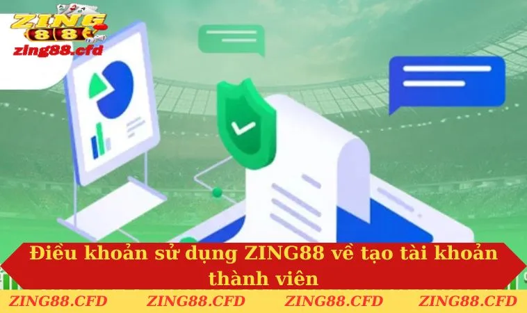Điều khoản sử dụng ZING88 về tạo tài khoản thành viên