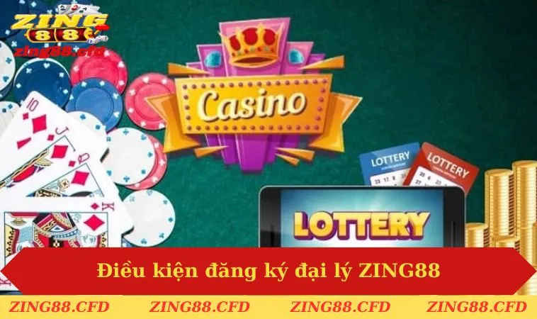 Điều kiện đăng ký đại lý ZING88