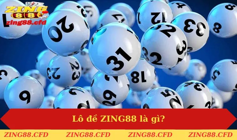 Lô đề ZING88 là gì?