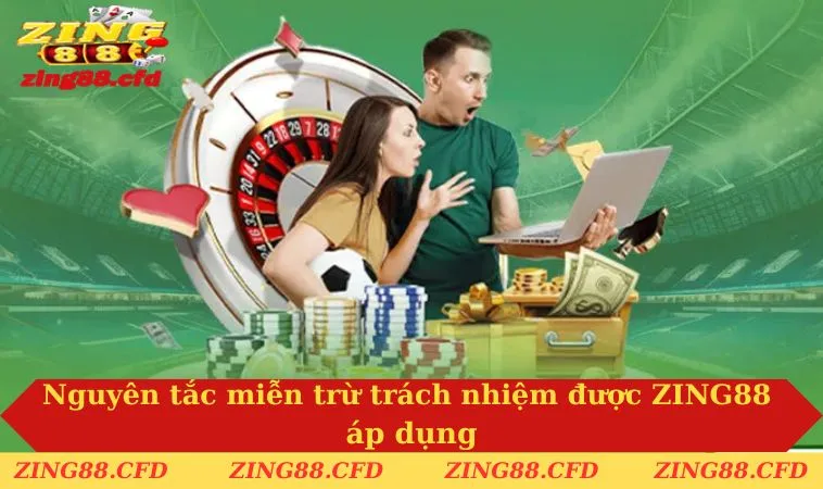 Nguyên tắc miễn trừ trách nhiệm được ZING88 áp dụng