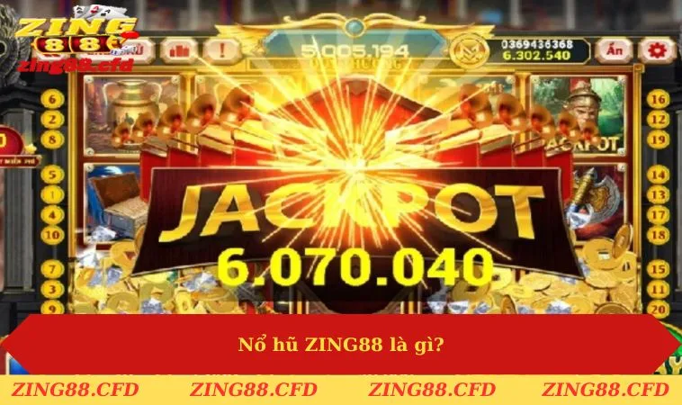 no hu zing88 la gi 1 Nổ hũ ZING88 là gì?