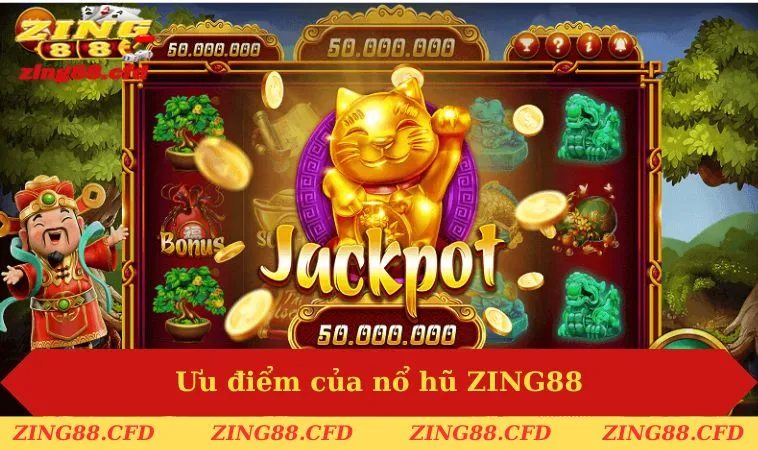 uu diem cua no hu zing88 Ưu điểm của nổ hũ ZING88
