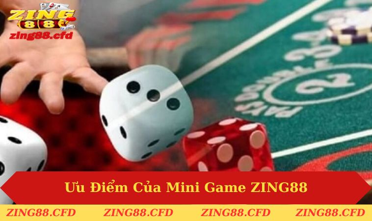 Ưu điểm của sản phẩm Mini Game ZING88 thời gian vừa qua